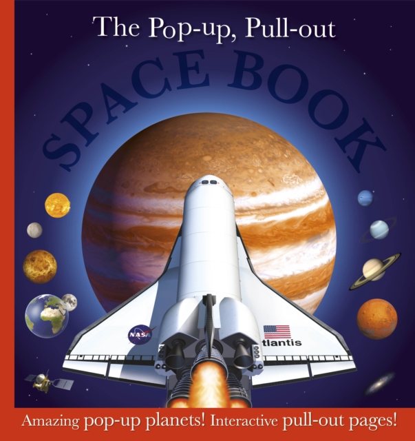 The Pop-up, Pull-out Space Book : Amazing Pop-Up Planets! Interactive Pull-Out Pages!, Hardback Book