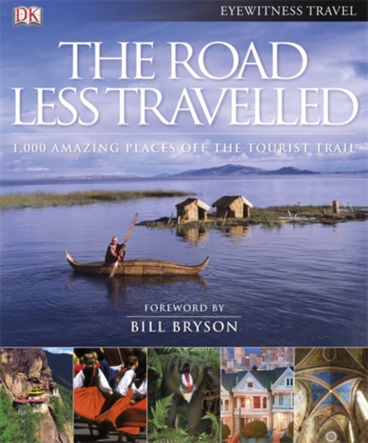 The Road Less Travelled : 1,000 amazing places off the tourist trail, Hardback Book