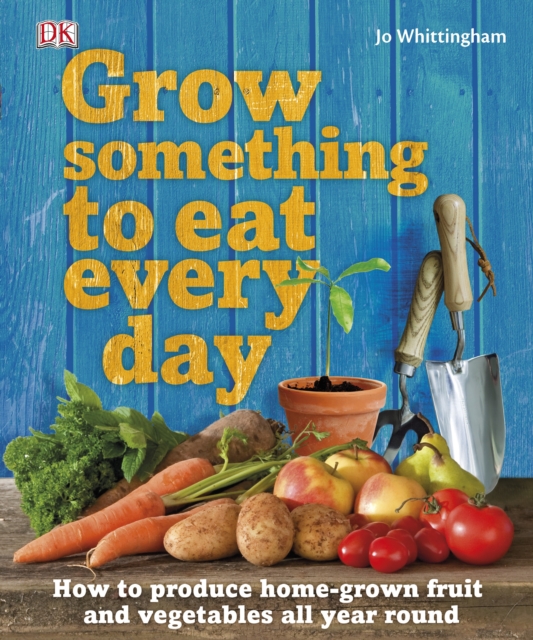 Grow Something to Eat Every Day, Hardback Book