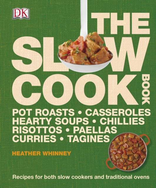The Slow Cook Book : Recipes for both Slow Cookers and Traditional Ovens, Hardback Book