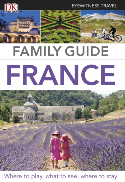 Eyewitness Travel Family Guide France, Paperback Book