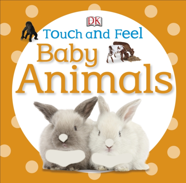 Touch and Feel Baby Animals, Board book Book
