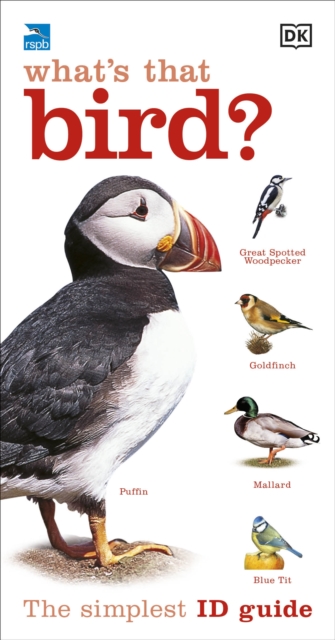 RSPB What's that Bird? : The Simplest ID Guide Ever, Paperback / softback Book