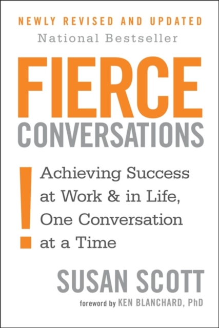 Fierce Conversations : Achieving success in work and in life, one conversation at a time, EPUB eBook