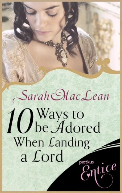 Ten Ways to be Adored When Landing a Lord : Number 2 in series, EPUB eBook