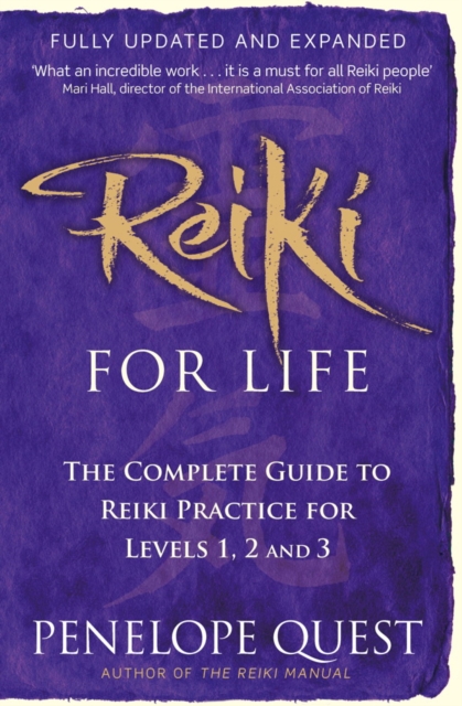 Reiki For Life : The complete guide to reiki practice for levels 1, 2 & 3, EPUB eBook