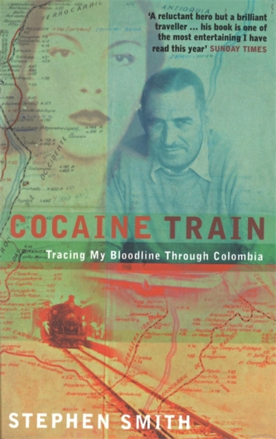 Cocaine Train : Tracing My Bloodline Through Colombia, EPUB eBook