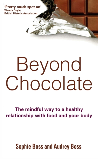 Beyond Chocolate : The mindful way to a healthy relationship with food and your body, EPUB eBook