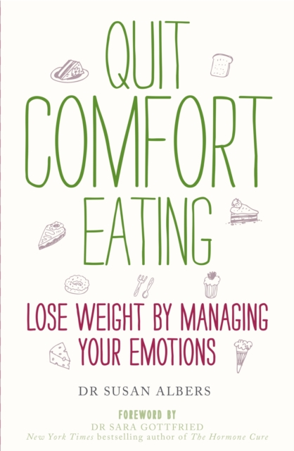 Quit Comfort Eating : Lose weight by managing your emotions, EPUB eBook