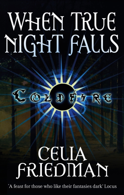 When True Night Falls : The Coldfire Trilogy: Book Two, EPUB eBook