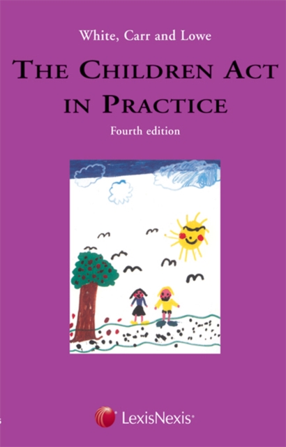 White, Carr and Lowe: The Children Act in Practice, Paperback / softback Book