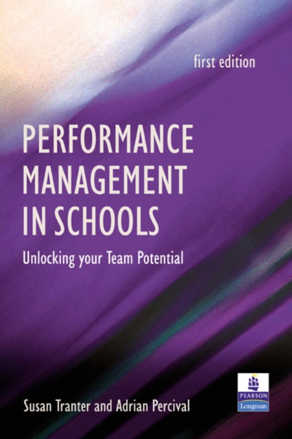 Performance Management in Schools : Unlocking Your Team Potential, Paperback / softback Book