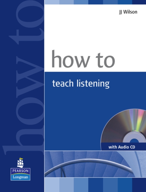 How to Teach Listening Book and Audio CD Pack, Multiple-component retail product Book