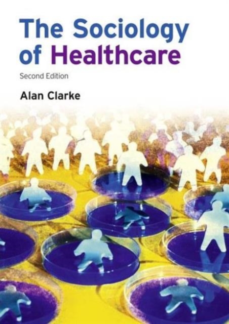 The Sociology of Healthcare, Paperback / softback Book