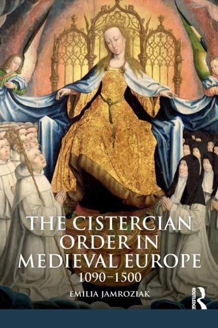 The Cistercian Order in Medieval Europe : 1090-1500, Paperback / softback Book