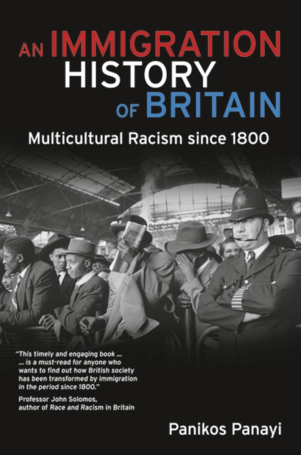 An Immigration History of Britain : Multicultural Racism since 1800, Paperback / softback Book