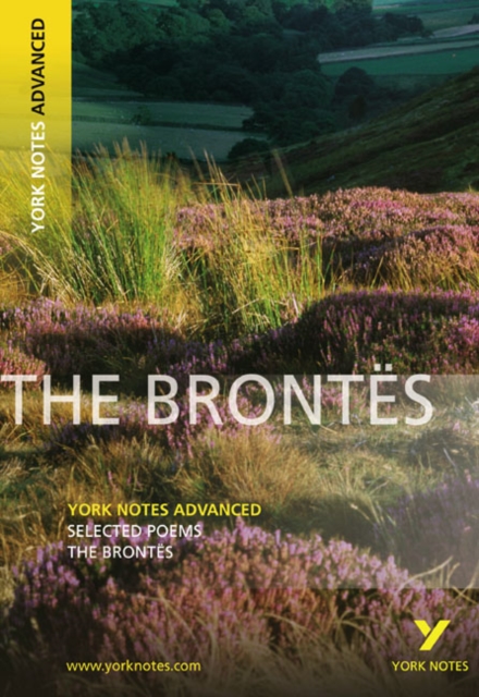 Selected Poesms of The Brontes: York Notes Advanced everything you need to catch up, study and prepare for and 2023 and 2024 exams and assessments, Paperback / softback Book