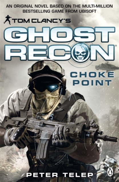 Tom Clancy's Ghost Recon: Choke Point, Paperback / softback Book