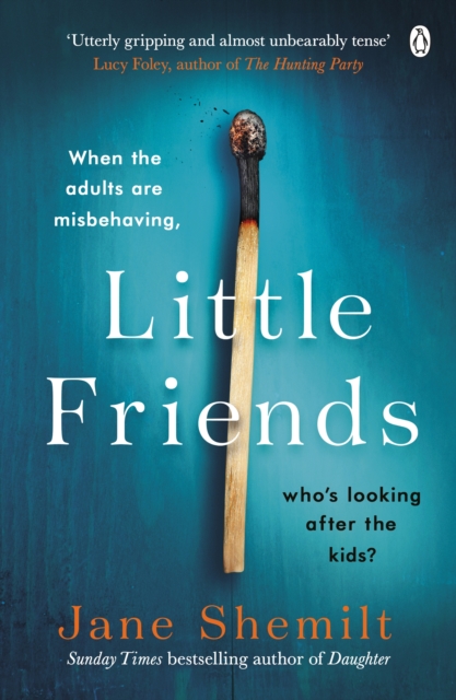 Little Friends : An utterly gripping and shocking new psychological suspense from the bestselling author of DAUGHTER, EPUB eBook