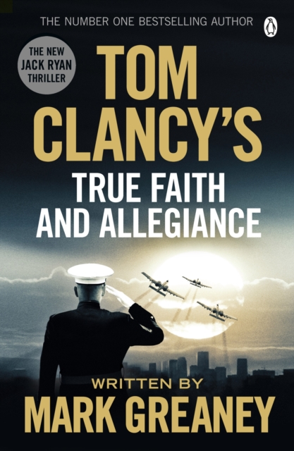 Tom Clancy's True Faith and Allegiance : INSPIRATION FOR THE THRILLING AMAZON PRIME SERIES JACK RYAN, EPUB eBook
