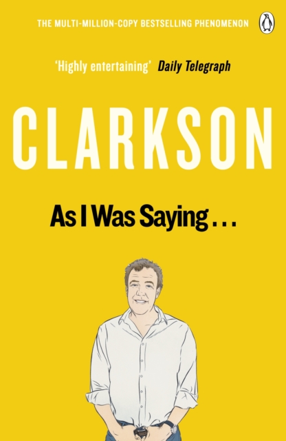 As I Was Saying . . . : The World According to Clarkson Volume 6, Paperback / softback Book