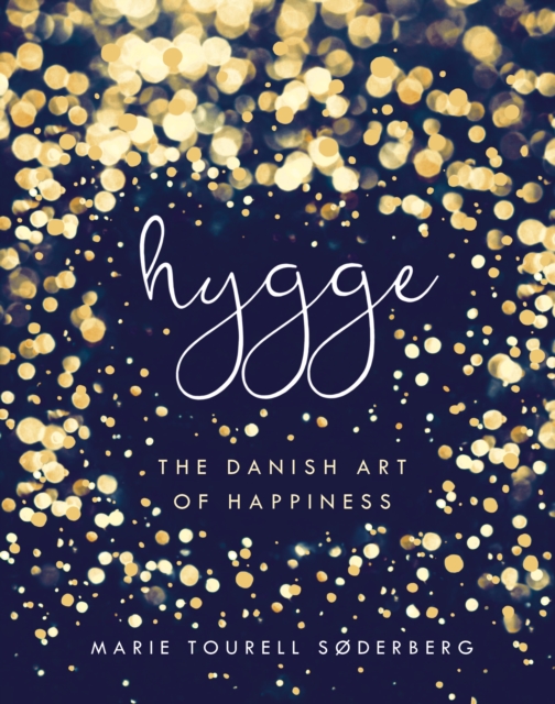 Hygge : The Danish Art of Happiness, EPUB eBook