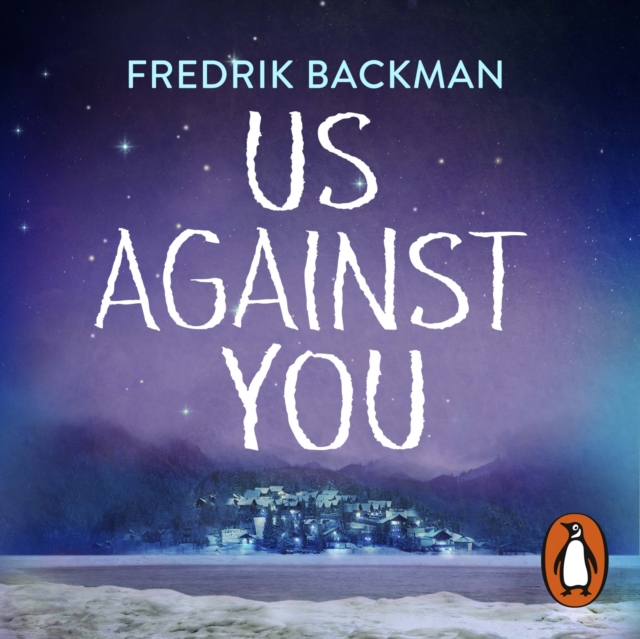 Us Against You : From the New York Times bestselling author of A Man Called Ove and Anxious People, eAudiobook MP3 eaudioBook