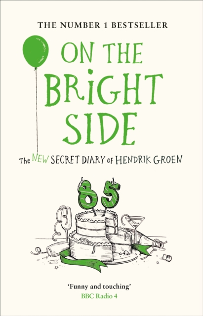 On the Bright Side : The new secret diary of Hendrik Groen, EPUB eBook