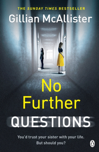 No Further Questions : You'd trust your sister with your life. But should you? The compulsive thriller from the Sunday Times bestselling author, EPUB eBook