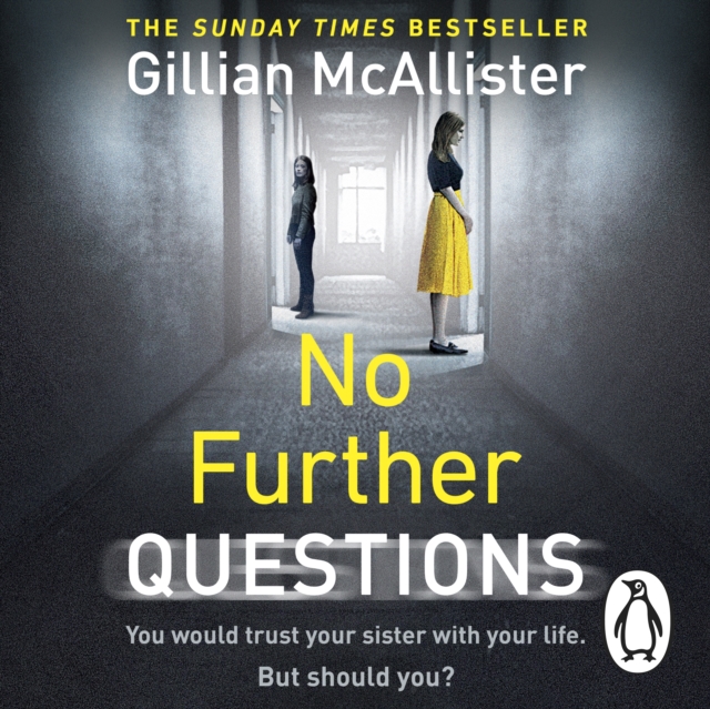 No Further Questions : You'd trust your sister with your life. But should you? The compulsive thriller from the Sunday Times bestselling author, eAudiobook MP3 eaudioBook