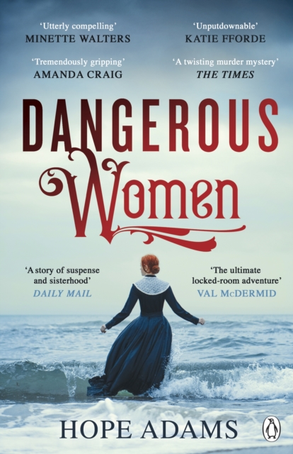 Dangerous Women : The Compelling and Beautifully Written Mystery About Friendship, Secrets and Redemption, Paperback / softback Book