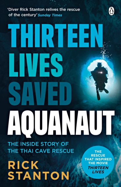 Aquanaut : A Life Beneath The Surface – The Inside Story of the Thai Cave Rescue, Paperback / softback Book