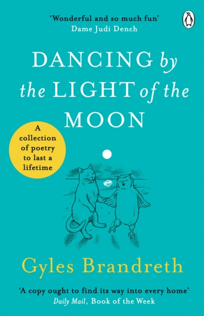 Dancing By The Light of The Moon : Over 250 poems to read, relish and recite, Paperback / softback Book
