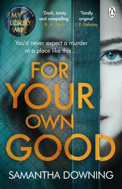 For Your Own Good : The most addictive psychological thriller you’ll read this year, EPUB eBook