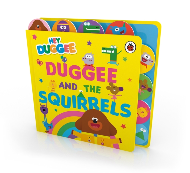 Hey Duggee: Duggee and the Squirrels : Tabbed Board Book, Board book Book