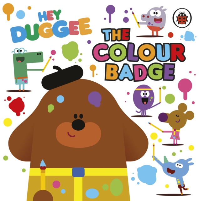 Hey Duggee: The Colour Badge, Board book Book