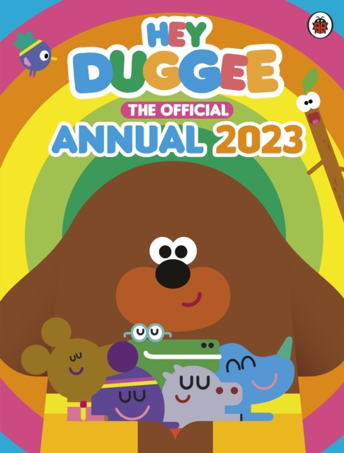 Hey Duggee: The Official Hey Duggee Annual 2023, Hardback Book
