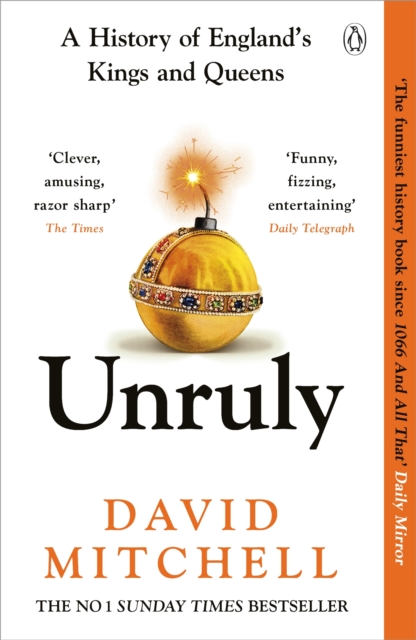 Unruly : The Number One Bestseller ‘Horrible Histories for grownups’ The Times, Paperback / softback Book