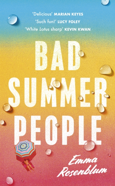 Bad Summer People : A scorchingly addictive summer must-read, EPUB eBook