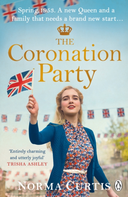 The Coronation Party : The heart-warming and uplifting new saga for fans of Nancy Revell, Paperback / softback Book
