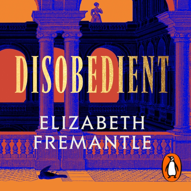 Disobedient : The gripping feminist retelling of a seventeenth century heroine forging her own destiny, eAudiobook MP3 eaudioBook