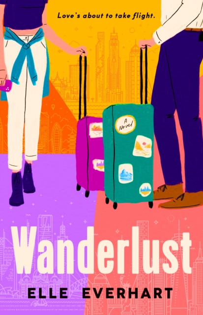 Wanderlust : the perfect laugh out loud enemies to lovers rom com, Paperback / softback Book