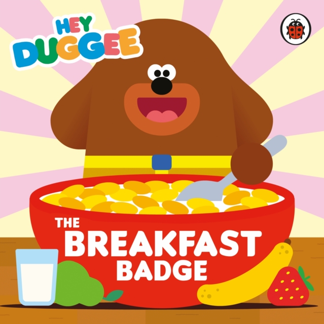 Hey Duggee: The Breakfast Badge, Board book Book