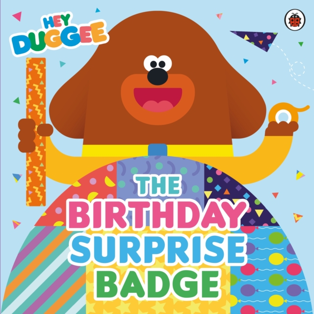 Hey Duggee: The Birthday Surprise Badge, Paperback / softback Book