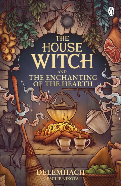 The House Witch and The Enchanting of the Hearth : Fall in love with the cosy fantasy romance that’s got everyone talking, Paperback / softback Book