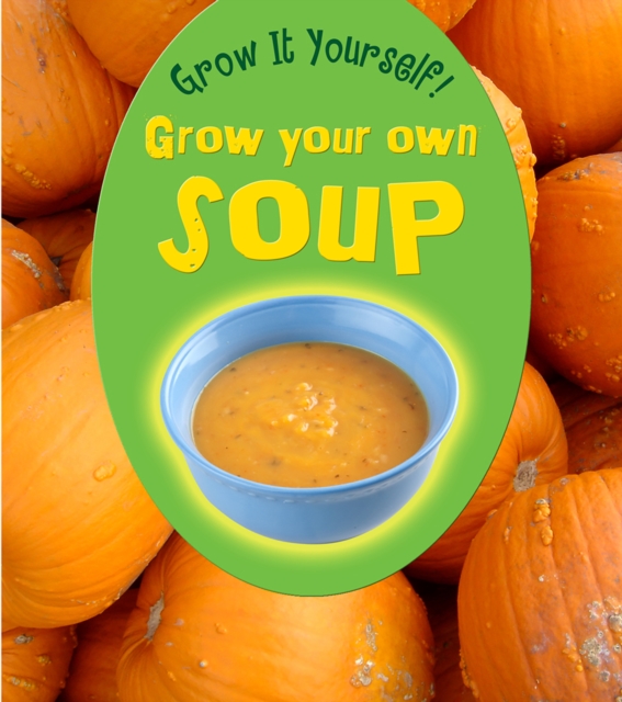 Grow Your Own Soup, Paperback / softback Book