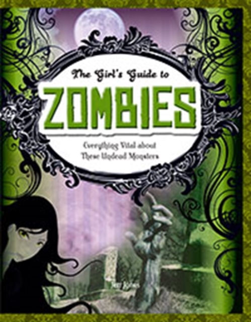Zombies : Everything Vital about These Undead Monsters, Paperback Book