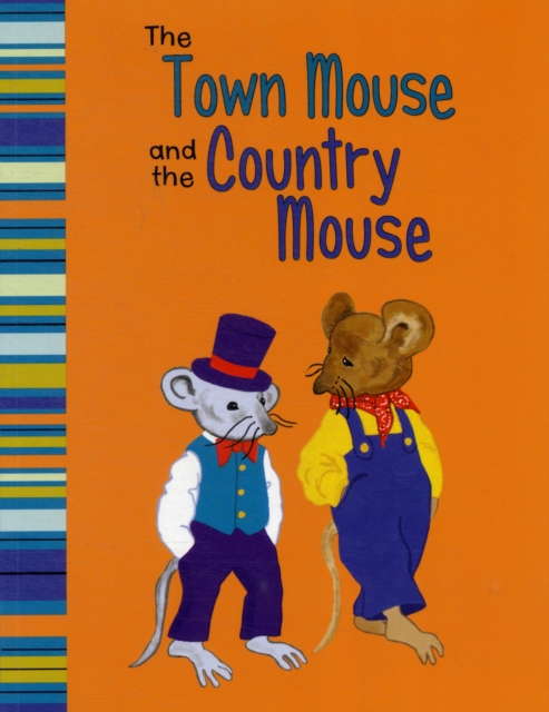 The Town Mouse and The Country Mouse : A Retelling of Aesop's Fable, Paperback / softback Book