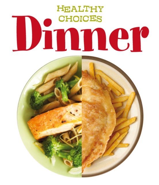 Dinner : Healthy Choices, Paperback / softback Book
