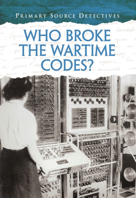 Who Broke the Wartime Codes?, Hardback Book